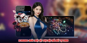 Blackjack: Chiến Thuật Đặt Cược Hiệu Quả Nhất Tại TIM88