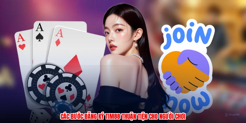 Các bước đăng ký TIM88 thuận tiện cho người chơi