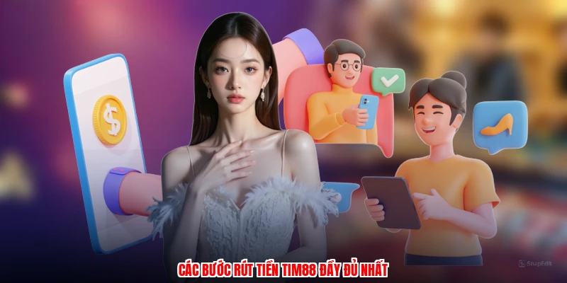 Các bước rút tiền TIM88 đầy đủ nhất