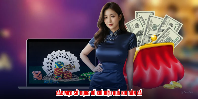 Các mẹo sử dụng vũ khí hiệu quả khi bắn cá