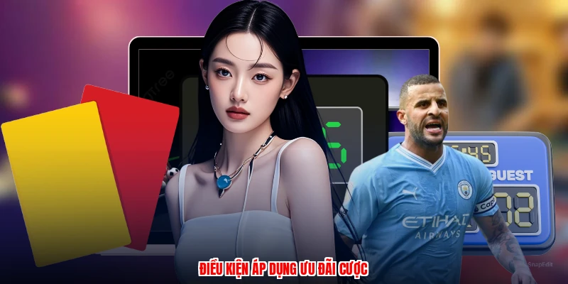 Điều kiện áp dụng ưu đãi cược