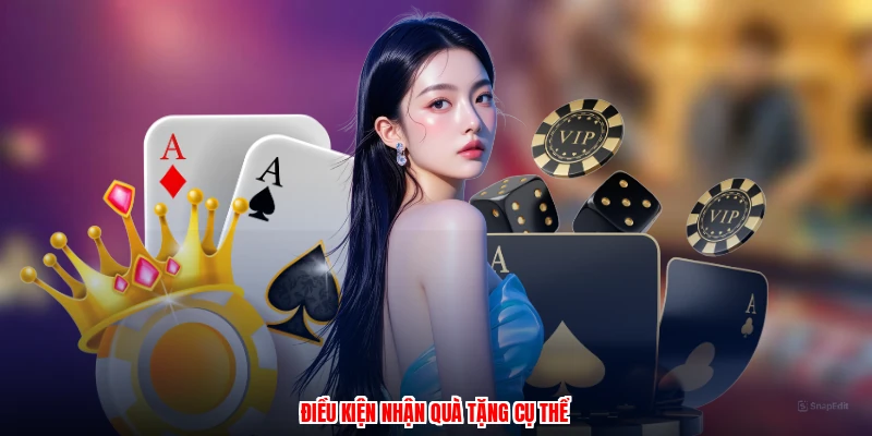 Điều kiện nhận quà tặng cụ thể