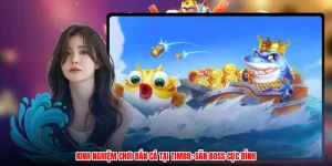 Kinh Nghiệm Chơi Bắn Cá Tại Thương Hiệu: Săn Boss Cực Đỉnh