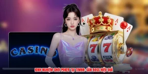 Kinh Nghiệm Chơi Poker Tại Thương Hiệu: Săn Boss Hiệu Quả