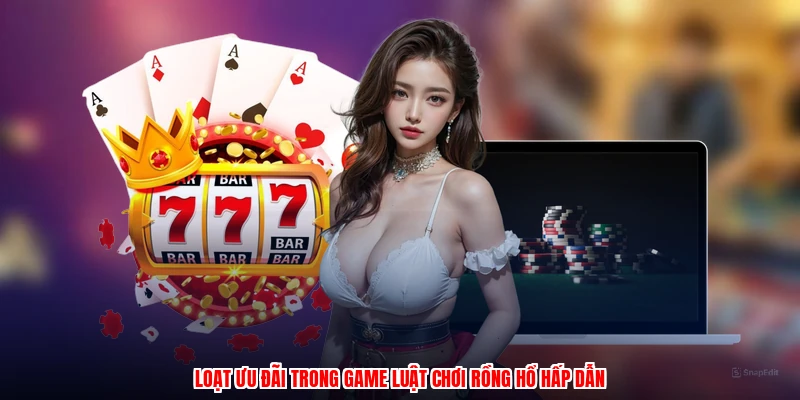 Loạt ưu đãi trong game luật chơi rồng hổ hấp dẫn