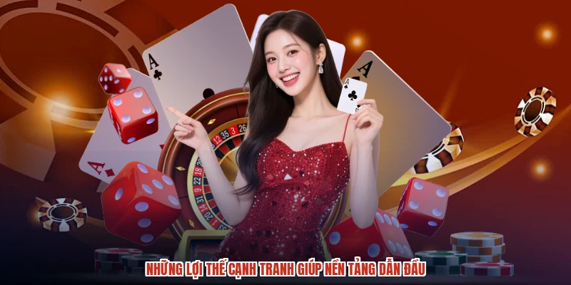 Những lợi thế cạnh tranh giúp nền tảng dẫn đầu