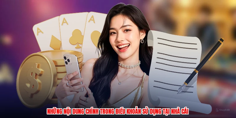 Những nội dung chính trong điều khoản sử dụng tại nhà cái
