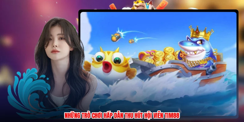 Những trò chơi hấp dẫn thu hút hội viên thương hiệu