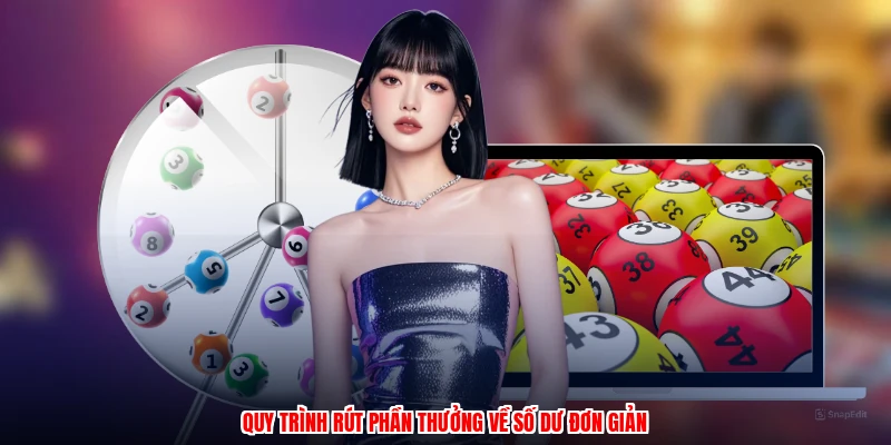Quy trình rút phần thưởng về số dư đơn giản
