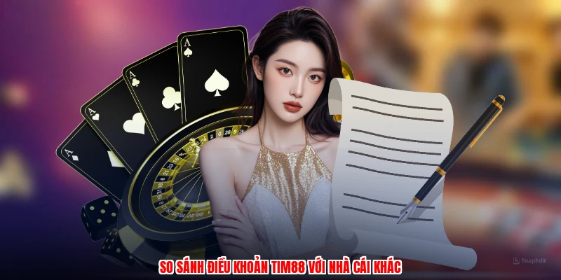 So sánh điều khoản TIM88 với nhà cái khác