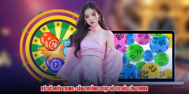 Xổ Số Miền Trung: Săn Thưởng Cược Và Ưu Đãi Lớn Thương Hiệu