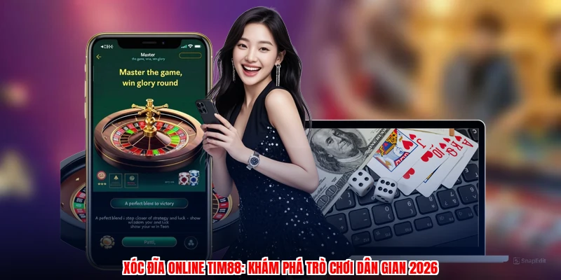 Xóc Đĩa Online TIM88: Khám Phá Trò Chơi Dân Gian 2026